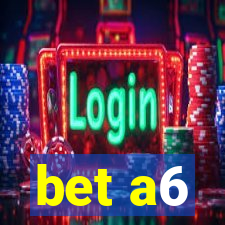 bet a6